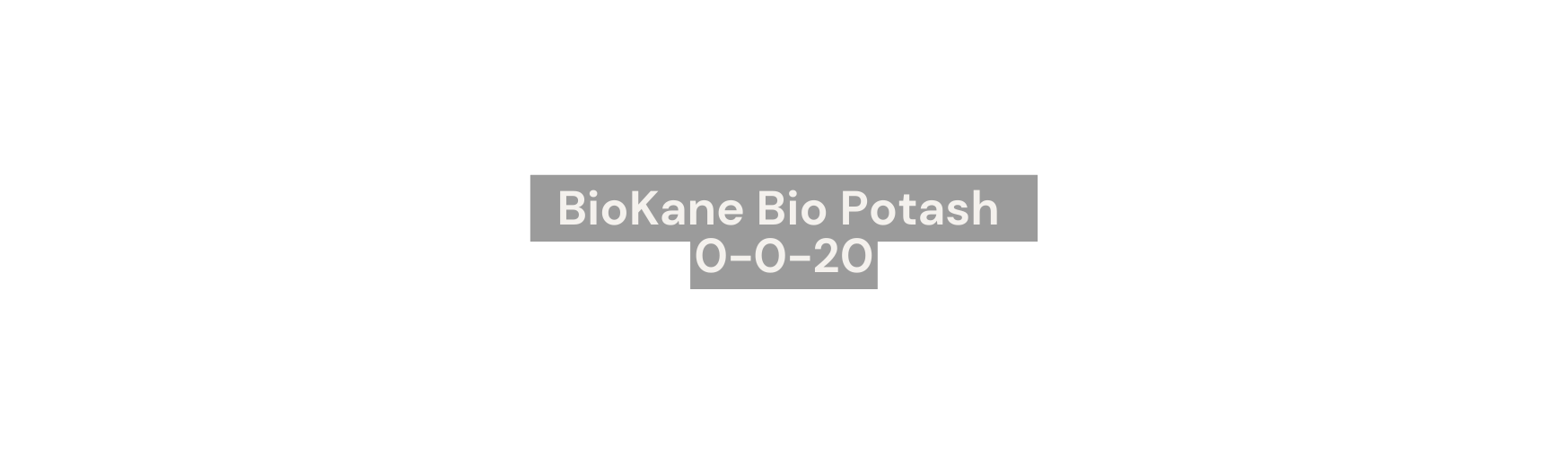 BioKane Bio Potash 0 0 20